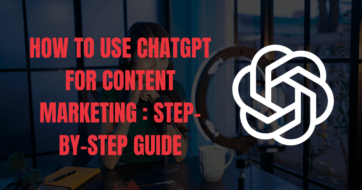 how to use ChatGPT for content marketing