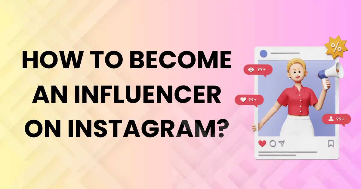 How to become an influencer on Instagram