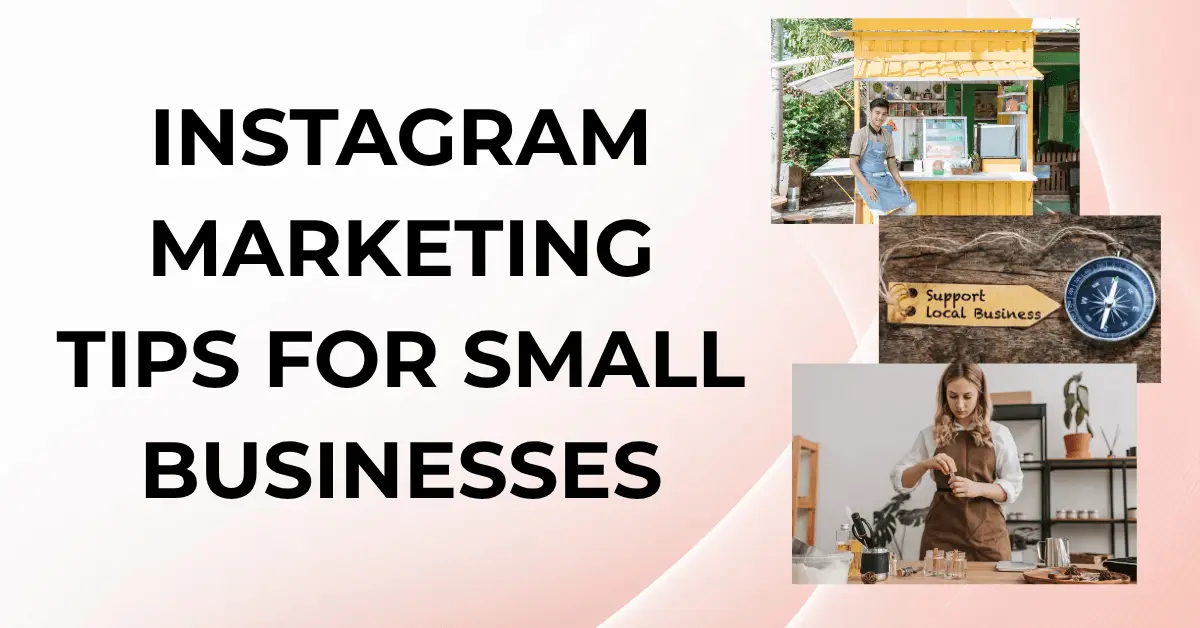 Marketing tips for small businesses on Instagram