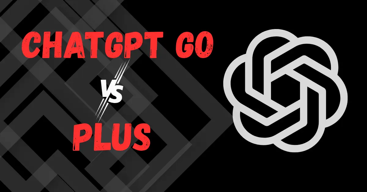 ChatGPT Go vs Plus