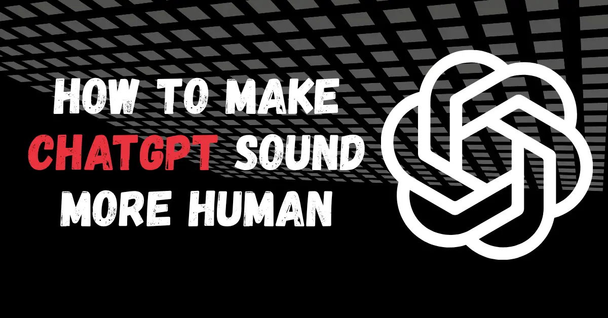 How to Make ChatGPT Sound More Human