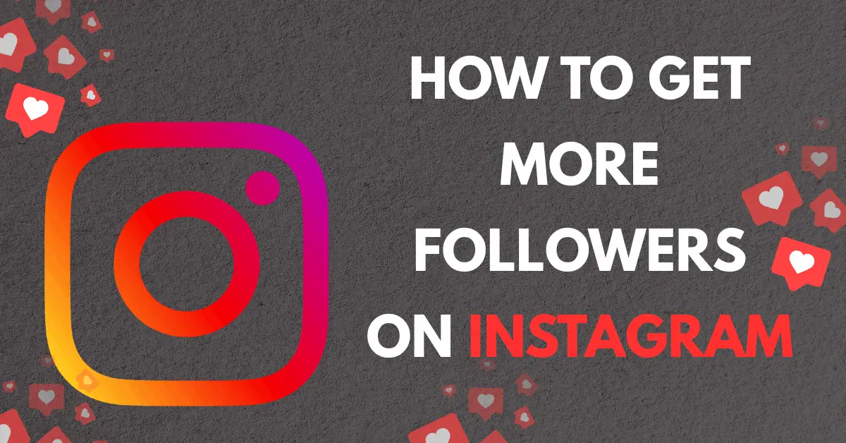 How to Get More Followers on Instagram
